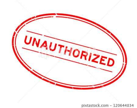 Grunge red unauthorized word oval rubber seal stamp on white background 120644834