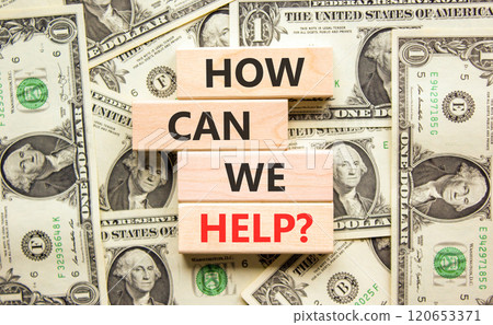 How can we help symbol. Concept words How can we help on beautiful wooden blocks. Dollar bills. Beautiful background from dollar bills. Business and how can we help concept. Copy space. How can we help symbol. Concept words How can we help on beautiful wooden blocks. Dollar bills. Beautiful background from dollar bills. Business and how can we help concept. Copy space. 120653371