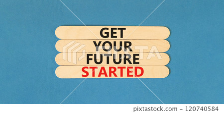 Get your future started symbol. Concept words Get your future started on beautiful wooden sticks. Beautiful blue table blue background. Business get your future started concept. Copy space. 120740584