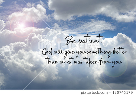 Be patient with Godly message text with blue sky and sunlight background 120745179