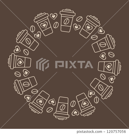 Disposable cups with lid, coffee beans and decorative hearts Circle Frame border on brown background 120757056