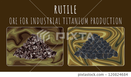 Vector illustration of Rutile. ORE FOR INDUSTRIAL PRODUCTION OF TITANIUM Vector illustration of Rutile. ORE FOR INDUSTRIAL PRODUCTION OF TITANIUM 120824684