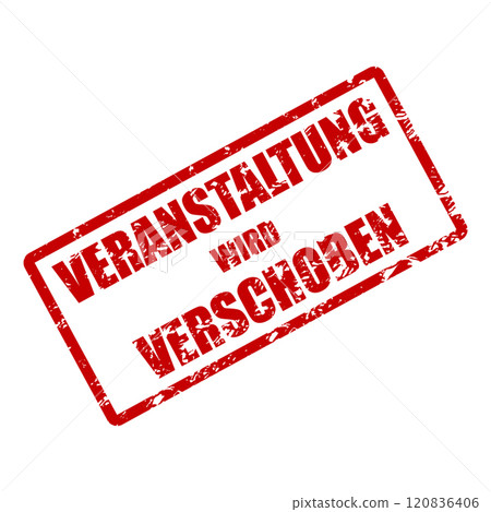 Veranstaltung wird verschoben, event postponed rubber stamp for concert or exhibition Veranstaltung wird verschoben, event postponed rubber stamp for concert or exhibition 120836406