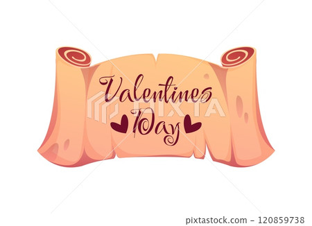 Valentine Day scroll with elegant lettering and heart icons, conveying love and romance. Isolated cartoon vector banner, old parchment for holiday decoration, greeting cards, and romantic events 120859738