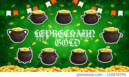 Leprechaun pots of gold stickers pack, vector St Patricks Day. Cartoon irish holiday cauldrons with rainbow treasure money golden coins at green clover leaves background with Ireland flags bunting 120878744