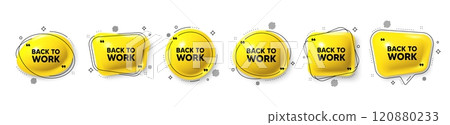 Back to work tag. Speech bubble 3d icons set. Job offer. End of vacation slogan. Back to work chat talk message. Speech bubble banners with comma. Text balloons. Vector 120880233