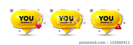 Chat speech bubble 3d icons. You deserve it tag. Special offer sign. Advertising promo symbol. You deserve it chat offer. Speech bubble banners. Text box balloon. Vector Chat speech bubble 3d icons. You deserve it tag. Special offer sign. Advertising promo symbol. You deserve it chat offer. Speech bubble banners. Text box balloon. Vector 120880421
