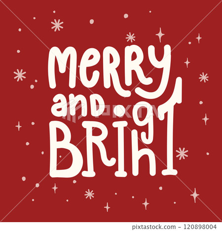 Hand lettered phrase Merry and Bright. Festive greeting card inscription on a red background. Hand lettered phrase Merry and Bright. Festive greeting card inscription on a red background. 120898004