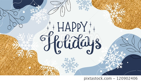 Happy holidays greeting card or banner template with lettering and snowflakes. Vector illustration 120902406