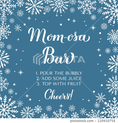 Momosa Bar sing. Mimosa Baby shower. Mom-osa. Winter bubbly bar sign. Vector template for typography poster, banner, flyer, etc. Momosa Bar sing. Mimosa Baby shower. Mom-osa. Winter bubbly bar sign. Vector template for typography poster, banner, flyer, etc. 120910758