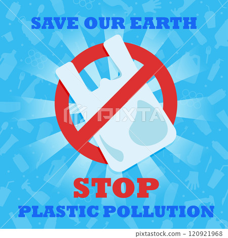 Stop plastic pollution. Save our Earth. A banner with a red prohibition sign crosses out the plastic bag. Environmental poster. Say no to plastic. 120921968