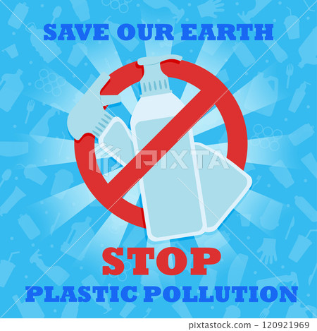 Stop plastic pollution. Save our Earth. Banner with red prohibition sign crossed out plastic bottles with chemicals. Environmental poster. Say no to plastic. 120921969