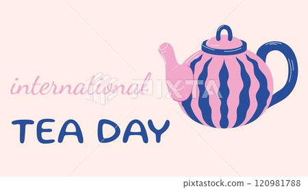 Pink teapot banner with greeting for International Tea Day in flat style. Perfect for celebration card and festive design. 120981788
