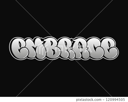 Embrace - single word, letters graffiti style. Vector hand drawn logo. Funny cool trippy word Embrace, fashion, graffiti style print t-shirt, poster concept 120994505