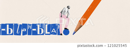 Contemporary art collage. Man balances on blue ball in front of the phrase blah blah written in bold blue letters, facing large orange pencil. Contemporary art collage. Man balances on blue ball in front of the phrase blah blah written in bold blue letters, facing large orange pencil. 121025545