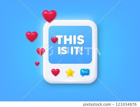 Social media post 3d frame. This is it tag. Special offer sign. Super promotion symbol. This is it message frame. Photo banner with hearts. Like, star and chat icons. Vector 121034876