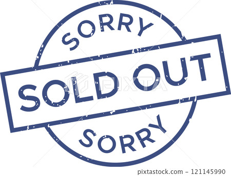 Grunge blue rubber stamp featuring sorry, we re sold out text encircling a distressed circle, set against a clean white background, conveying a clear message of unavailability 121145990