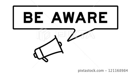 Megaphone icon with speech bubble in word be aware on white background 121168984