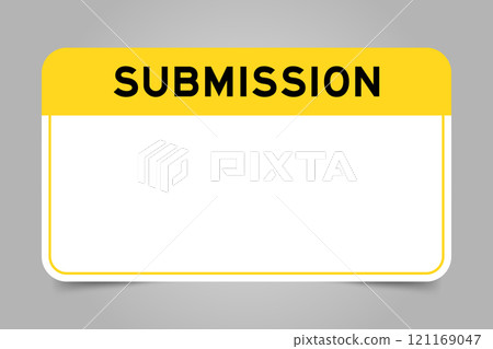 Label banner that have yellow headline with word submission and white copy space, on gray background Label banner that have yellow headline with word submission and white copy space, on gray background 121169047