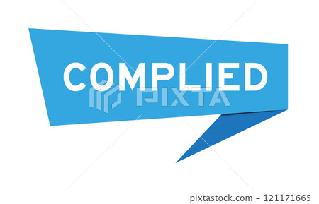Blue color speech banner with word complied on white background 121171665