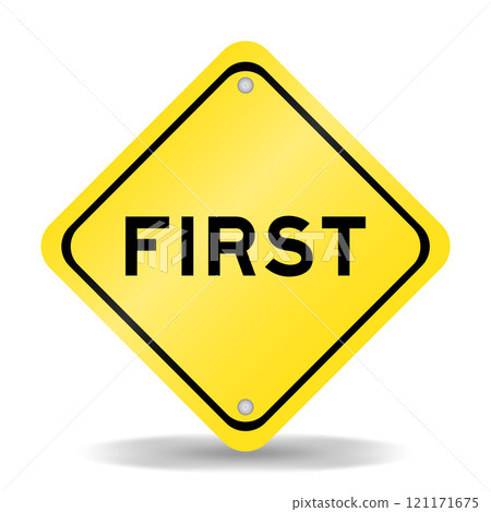 Yellow color transportation sign with word first on white background Yellow color transportation sign with word first on white background 121171675