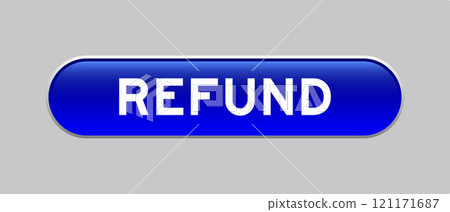 Blue color capsule shape button with word refund on gray background 121171687