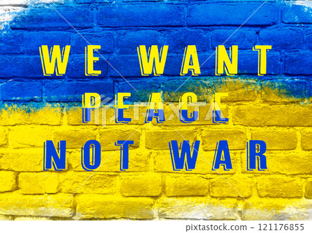 Blue and yellow wall with the words we want peace not war written on it 121176855