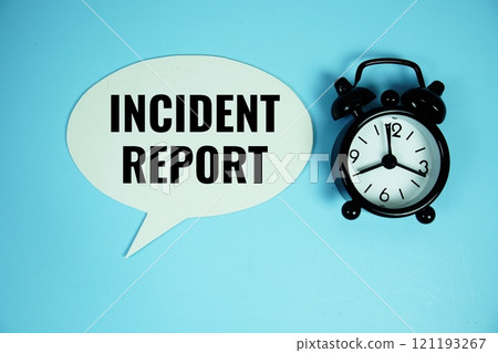 Incident Report text on speech bubble with alarm clock top view on blue background Incident Report text on speech bubble with alarm clock top view on blue background 121193267