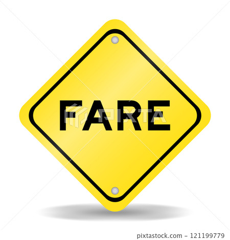 Yellow color transportation sign with word fare on white background 121199779