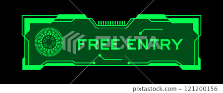 Green color of futuristic hud banner that have word free entry on user interface screen on black background 121200156