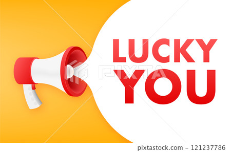 Megaphone announcing lucky you on orange and white background 121237786