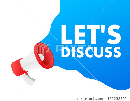 Megaphone announcing let's discuss on speech bubble 121238731