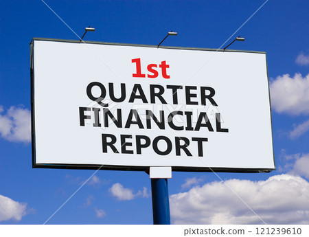 1st quarter financial report symbol. Concept words 1st quarter financial report on beautiful big billboard. Beautiful blue sky background. Business 1st quarter financial report concept. Copy space. 1st quarter financial report symbol. Concept words 1st quarter financial report on beautiful big billboard. Beautiful blue sky background. Business 1st quarter financial report concept. Copy space. 121239610