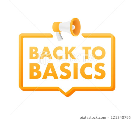 Megaphone announcing back to basics inside speech bubble 121240795