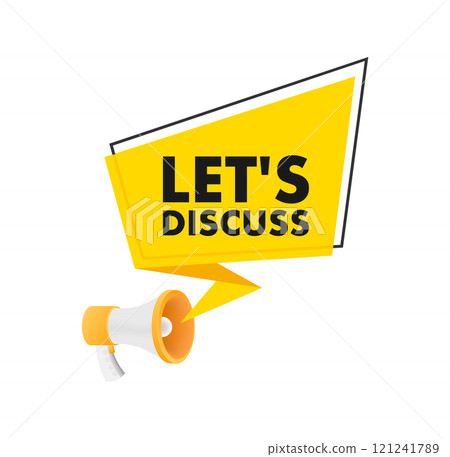 Megaphone announcing let's discuss with speech bubble on white background Megaphone announcing let's discuss with speech bubble on white background 121241789