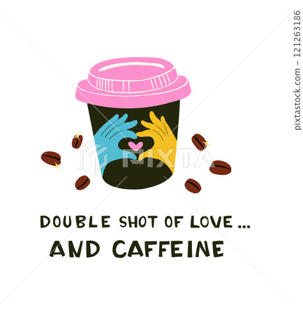 Coffee to-go Cup with Hands in Heart Shape and Double Shot of Love and Caffeine Text 121263186