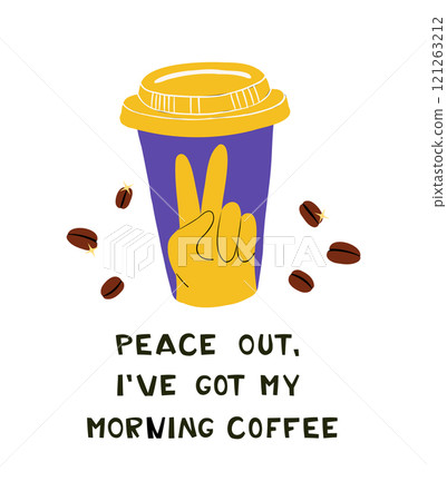 Coffee Cup with Victory Hand Gesture and Peace Out, I've Got My Morning Coffee Text 121263212