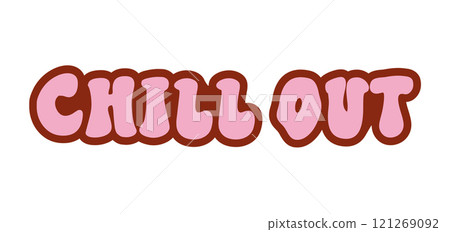 A vibrant vector banner with groovy hippie style inspirational sign Chill out 121269092