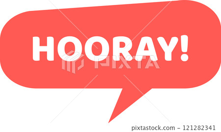 Hooray exclamation in a red speech bubble representing celebration, enthusiasm, and positive emotions, conveying a sense of achievement and happiness 121282341