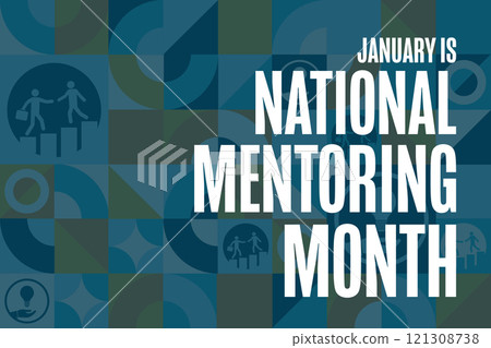 January is National Mentoring Month. Holiday concept. Template for background, banner, card, poster January is National Mentoring Month. Holiday concept. Template for background, banner, card, poster 121308738