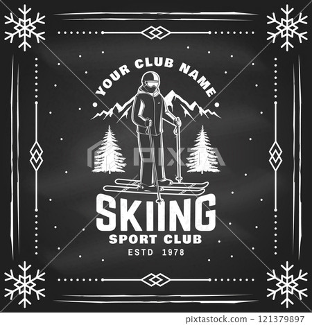 Skiing sport club. Vector ski club flyer, poster, banner on the chalkboard. Concept for shirt, print, seal or stamp with mountain, skier man. Family vacation, activity or travel. Skiing sport club. Vector ski club flyer, poster, banner on the chalkboard. Concept for shirt, print, seal or stamp with mountain, skier man. Family vacation, activity or travel. 121379897