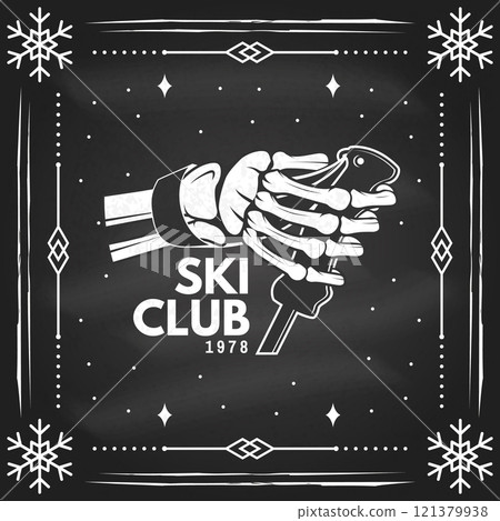 Ski club flyer, poster, banner on the chalkboard. Vector. Concept for shirt, print, seal or stamp with human skeleton hand holding ski pole. Family vacation, activity or travel. For logo design 121379938