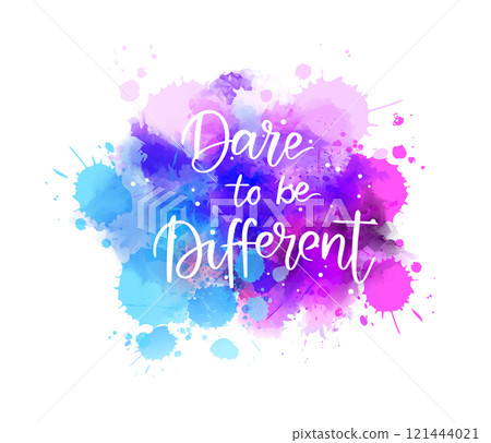 Dare to be different - handwritten modern calligraphy lettering text on abstract watercolor paint splash background. Holiday background. 121444021