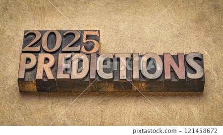2025 year prediction concept - text in vintage letterpress wood type printing blocks, personal and business expectations and speculations 2025 year prediction concept - text in vintage letterpress wood type printing blocks, personal and business expectations and speculations 121458672