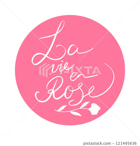 Life in pink quote emblem. La vie en rose. Handwriting. Calligraphy inspired. Simple lettering. Vector illustration Life in pink quote emblem. La vie en rose. Handwriting. Calligraphy inspired. Simple lettering. Vector illustration 121495636