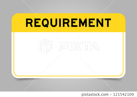 Label banner that have yellow headline with word requirement and white copy space, on gray background Label banner that have yellow headline with word requirement and white copy space, on gray background 121542109
