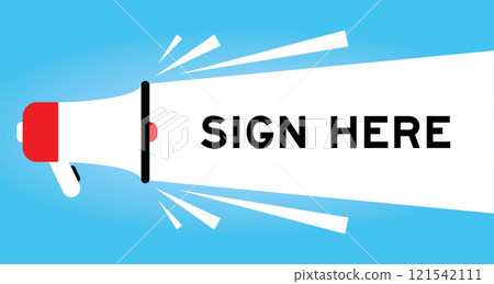 Color megaphone icon with word sign here in white banner on blue background Color megaphone icon with word sign here in white banner on blue background 121542111
