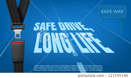 Safety belt. Car seatbelt. 3D road seat safe. Airplane or traffic insurance. Plane travel buckle. Accident beware. Automobile driving. Crash precaution. Motivation phrase. Vector banner Safety belt. Car seatbelt. 3D road seat safe. Airplane or traffic insurance. Plane travel buckle. Accident beware. Automobile driving. Crash precaution. Motivation phrase. Vector banner 121545140