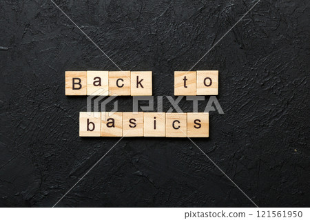 back to basics word written on wood block. back to basics text on table, concept back to basics word written on wood block. back to basics text on table, concept 121561950