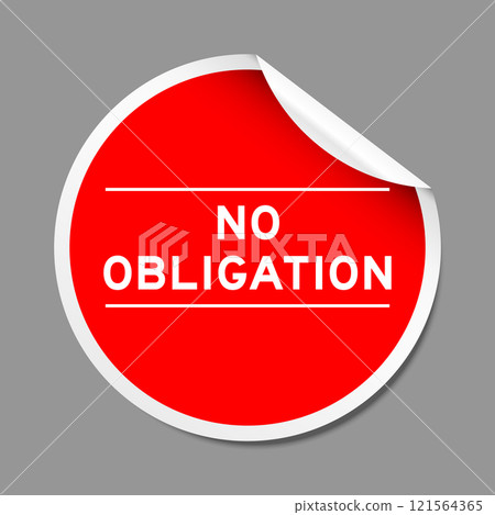 Red color peel sticker label with word no obligation on gray background Red color peel sticker label with word no obligation on gray background 121564365